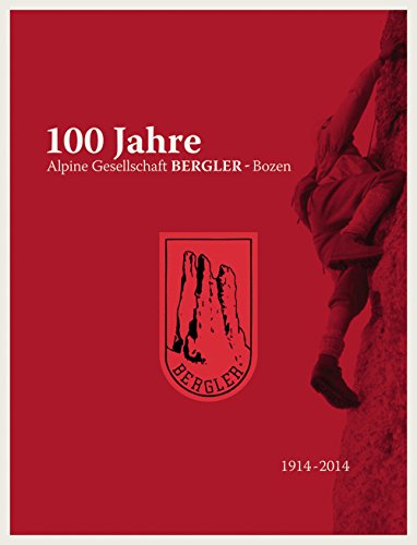 9788870737790: 100 Jahre Alpine Gesellschaft Bergler-Bozen