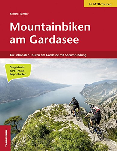 9788870738100: Mountainbiken am Gardasee: Die schnsten Touren am Gardasee mit Seeumrundung / 45 MTB-Touren / Singeltrails / GPS-Tracks / Topo-Karten