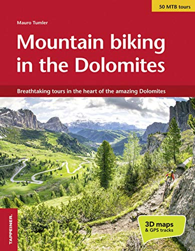 Beispielbild fr Moutain biking in the Dolomites: Breathtaking tours in the heart of the amazing Dolomites zum Verkauf von Revaluation Books