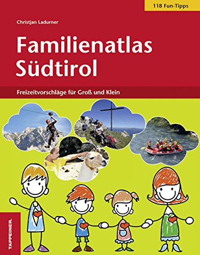 Beispielbild fr Familienatlas Sdtirol: 118 Freizeitvorschlge fr Gro und Klein zum Verkauf von medimops