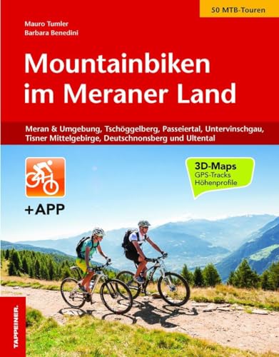 Stock image for Mountainbiken im Meraner Land: Meran und Umgebung, Tschgglberg, Passeiertal, Ultental, Untervinschgau und Tisner Mittelgebirge for sale by medimops