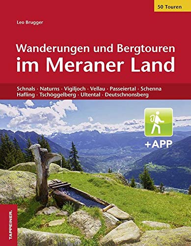 9788870738988: Wanderungen und Bergtouren im Meraner Land. Schnals, Naturns, Vigiljoch, Vellau, Passeiertal, Schenna, Hafling, Tschggelberg, Ultental, Deutschnonsberg. Con app