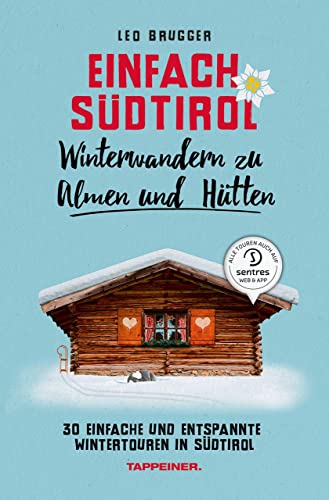 Stock image for Einfach Sdtirol: Winterwandern zu Almen und Htten for sale by Blackwell's