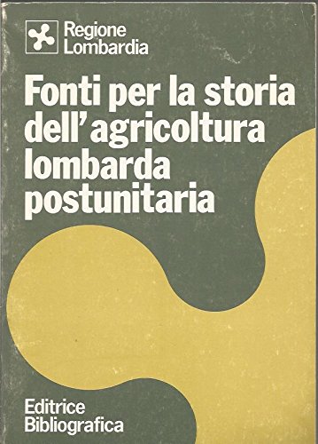 Beispielbild fr Fonti per la storia dell'agricoltura lombarda postunitaria. zum Verkauf von FIRENZELIBRI SRL