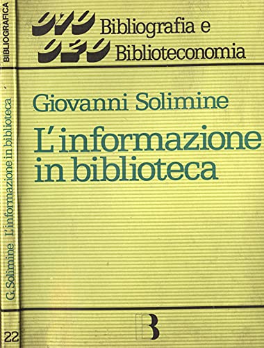 Stock image for L'informazione in biblioteca. Introduzione ai problemi dell'informazione bibliografica. for sale by FIRENZELIBRI SRL