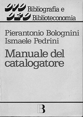 Beispielbild fr Manuale del catalogatore. Una guida per le biblioteche pubbliche di ente locale. zum Verkauf von FIRENZELIBRI SRL