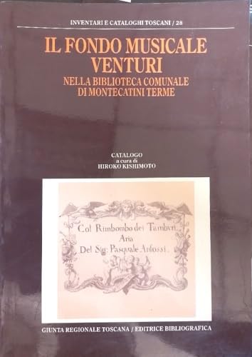 9788870752076: Il Fondo musicale Venturi nella Biblioteca comunale di Montecatini Terme: Catalogo (Inventari e cataloghi toscani)