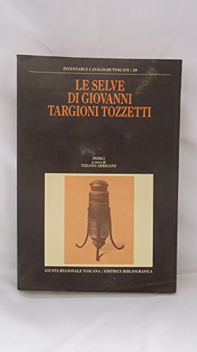 Beispielbild fr Le selve di Giovanni Targioni Tozzetti. Indici zum Verkauf von Libro Co. Italia Srl