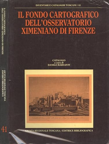 9788870753103: Il fondo cartografico dell'Osservatorio Ximeniano di Firenze. Catalogo (Regione Toscana. Inventari catal. tosc.)