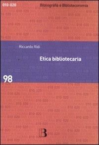 9788870757125: Etica bibliotecaria. Deontologia professionale e dilemmi morali (Bibliografia e biblioteconomia)