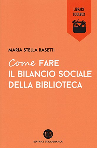 Beispielbild fr Come fare il bilancio sociale della biblioteca zum Verkauf von libreriauniversitaria.it