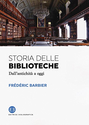 Stock image for Storia delle biblioteche. Dall'antichit a oggi for sale by medimops
