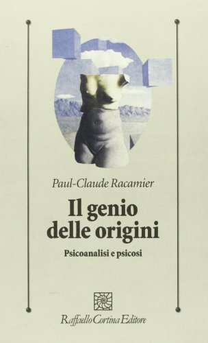 Stock image for Il genio delle origini. Psicoanalisi e psicosi for sale by Brook Bookstore