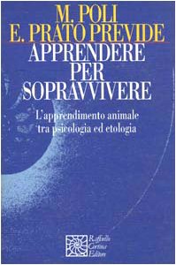 Stock image for Apprendere per sopravvivere. L'apprendimento animale tra psicologia ed etologia (Nautilus) for sale by medimops