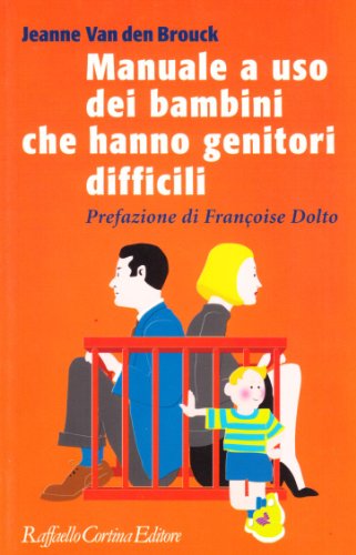 9788870782684: Manuale a uso dei bambini che hanno genitori difficili