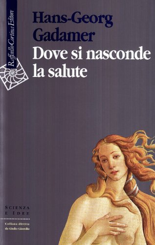 Dove si nasconde la salute (9788870782899) by Gadamer, Hans G.