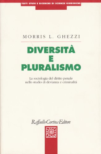 Beispielbild fr Diversit e pluralismo. La sociologia del diritto penale nello studio di devianza e criminalit. zum Verkauf von FIRENZELIBRI SRL