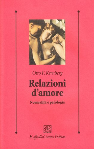 Relazioni d'amore. NormalitÃ: e patologia (9788870783728) by [???]