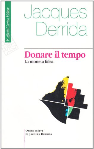 Donare il tempo. La moneta falsa (9788870783834) by Jacques Derrida