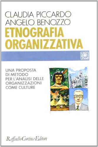 9788870784015: Etnografia organizzativa. Una proposta di metodo per l'analisi delle organizzazioni come culture