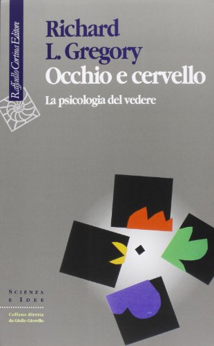 9788870785272: Occhio e cervello. La psicologia del vedere (Scienza e idee)