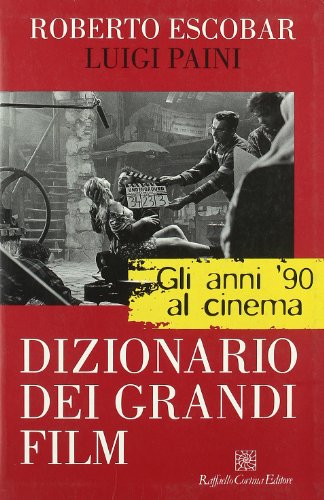 Imagen de archivo de Gli anni '90 al cinema. Dizionario dei grandi film. a la venta por FIRENZELIBRI SRL