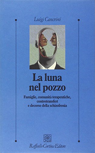 Beispielbild fr Cancrini, L: Luna nel pozzo. Famiglie, comunit terapeutiche zum Verkauf von libreriauniversitaria.it