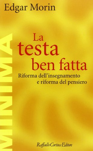 Beispielbild fr La testa ben fatta. Riforma dell'insegnamento e riforma del pensiero zum Verkauf von WorldofBooks