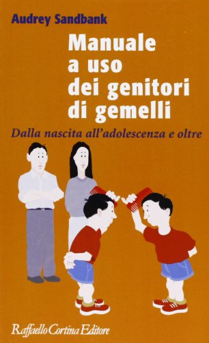 Stock image for Manuale a uso dei genitori di gemelli. Dalla nascita all'adolescenza e oltre for sale by medimops