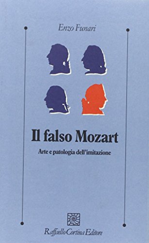 Il falso Mozart. Arte e patologia dell'imitazione