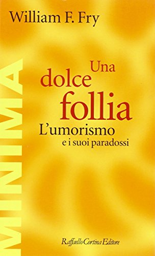 Beispielbild fr Una Dolce Follia. L'umorismo E I Suoi Paradossi zum Verkauf von Hamelyn