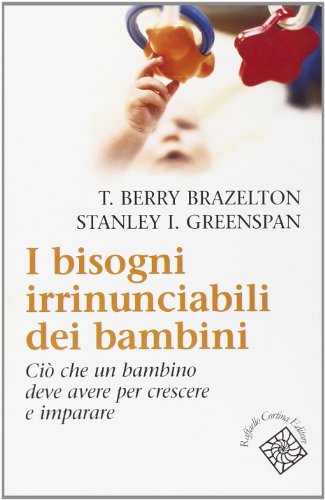 Imagen de archivo de I bisogni irrinunciabili dei bambini. Ci che un bambino deve avere per crescere e imparare a la venta por medimops