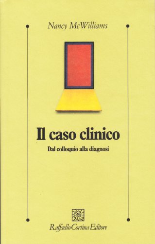 9788870787399: Il caso clinico. Dal colloquio alla diagnosi