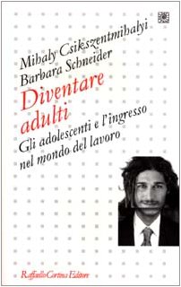 9788870787474: Diventare adulti. Gli adolescenti e l'ingresso nel mondo del lavoro (Pedagogie dello sviluppo)