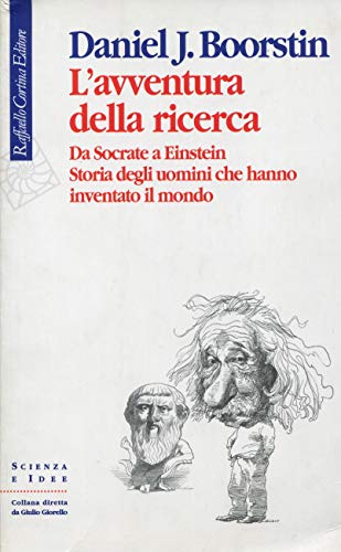 Beispielbild fr L'avventura della ricerca. Da Socrate a Einstein. Storia degli uomini che hanno inventato il mondo (Scienza e idee) zum Verkauf von medimops