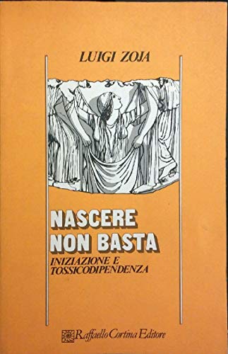 Nascere non basta. Nuova edizione - Zoja Luigi