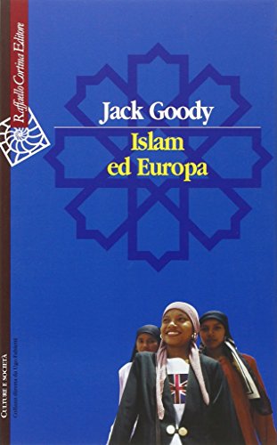 Islam ed Europa (9788870789195) by Goody, Jack