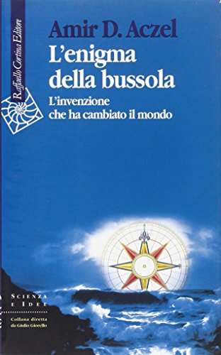 L'enigma della bussola. L'invenzione che ha cambiato il mondo (9788870789539) by Amir D. Aczel