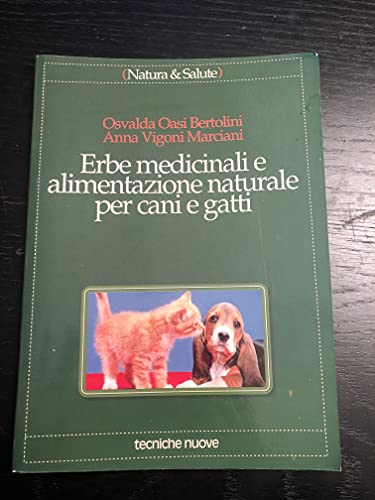 Beispielbild fr Erbe medicinali e alimentazione naturale per cani e gatti zum Verkauf von medimops