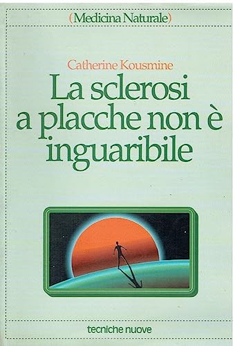 La sclerosi a placche non è inguaribile - Kousmine, Catherine