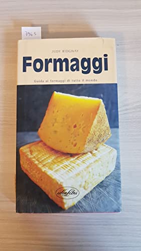 9788870827613: Formaggi. Guida ai formaggi di tutto il mondo. Ediz. illustrata (Le griffe in tavola)