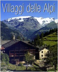 9788870828399: Villaggi delle Alpi. Ediz. illustrata