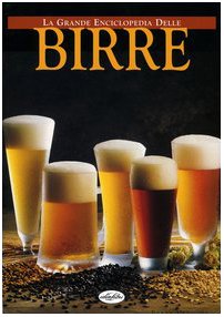 Beispielbild fr La grande enciclopedia delle birre. Ediz. illustrata Verhoef, Berry and Grasselli, R. zum Verkauf von Librisline