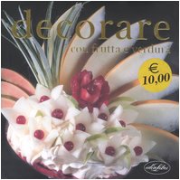 Stock image for Decorare con frutta e verdura for sale by medimops