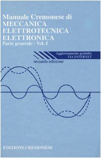 Manuale Cremonese di meccanica, elettrotecnica, elettronica (1)-Manuale  Cremonese di elettrotecnica. Con CD-ROM: 9788870837629 - AbeBooks