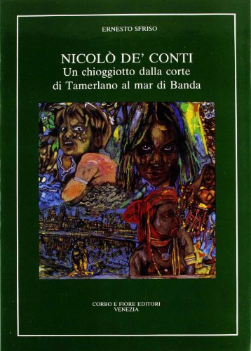 Stock image for Nicol De' Conti. Un chioggiotto dalla corte di Tamerlano al mar di Banda for sale by libreriauniversitaria.it