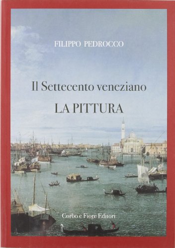 Stock image for Il Settecento veneziano. La pittura for sale by libreriauniversitaria.it