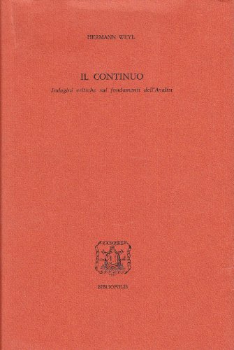 Stock image for Il continuo. Indagini critiche sui fondamenti dell'analisi for sale by WorldofBooks