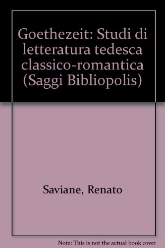 Beispielbild fr Goethezeit. Studi di letteratura tedesca classico-romantica (Saggi Bibliopolis) zum Verkauf von Buchpark