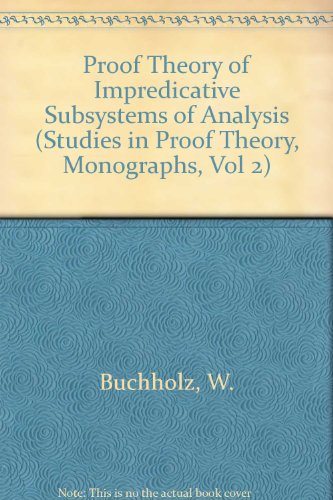 9788870881660: Proof theory of impredicative subsystems of analysis